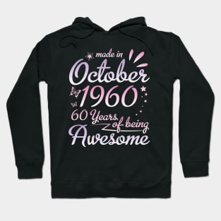 Made In October 1960 Happy Birthday To Me Nana Mommy Aunt Sister Daughter 60 Years Of Being Awesome Hoodie